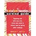 The Turbulent Twenties Survival Guide: Figuring Out Who You Are, What You Want, & Where You're Going After College
