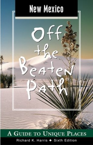 City Travel Guides Discounted  Books : New Mexico Off the Beaten Path, 6th: A Guide to Unique Places