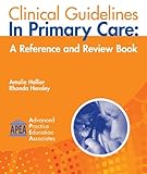 Clinical Guidelines in Primary Care: A Reference and Review Book