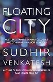 Floating city : hustlers, strivers, dealers, call girls, and other lives in illicit New York