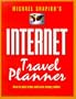 Internet Travel Planner: How to Plan Trips and Save Money Online