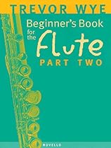 Beginner's Book for the Flute - Part Two Beginner's Book for the Flute - Part Two