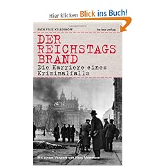Der Reichstagsbrand: Die Karriere eines Kriminalfalls