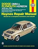 Dodge Omni and Plymouth Horizon All Models 1978-90, Including Charger and Turismo, Automotive Repair Manual