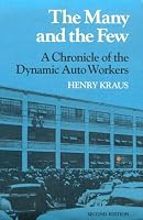 The Many and Few: A CHRONICLE OF THE DYNAMIC AUTO WORKERS