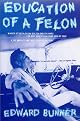 Education of a Felon: A Memoir