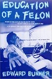 Education of a Felon: A Memoir