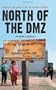 North of the Dmz: Essays on Daily Life in North Korea