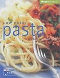 Low Point Pasta: Over 60 Recipes Low in Points (Weight Watchers)