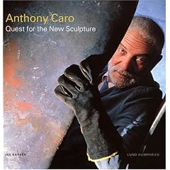 Anthony Caro: Quest For The New Sculpture