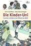 Die Kinder-Uni 3: Forscher erkl�ren die R�tsel der Welt