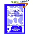 Alkaloids: Biochemistry, Ecology, and Medicinal Applications by Margaret F. Roberts and Michael Wink