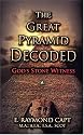 The Great Pyramid Decoded: God's Stone Witness - with an introduction to Pyramidology