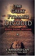 The Great Pyramid Decoded: God's Stone Witness - with an introduction to Pyramidology