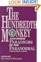 The Hundredth Monkey and Other Paradigms of the Paranormal: A Skeptical Inquirer Collection