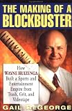Review John Wiley & Sons  / The Making of a Blockbuster: How Wayne Huizenga Built a Sports and Entertainment Empire from Trash, Grit and Videotape