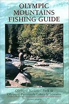 Olympic Mountains Fishing Guide: Olympic National Park & Olympic Peninsula Lakes & Streams