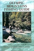 Olympic Mountains Fishing Guide: Olympic National Park & Olympic Peninsula Lakes & Streams