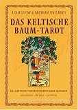 Das keltische Baum-Tarot - Buch und Karten: Das Kartenset zum keltischen Baum-Horoskop - Geschichte - Rituale - Legungen - Leah Levine, Bertram Wallrath