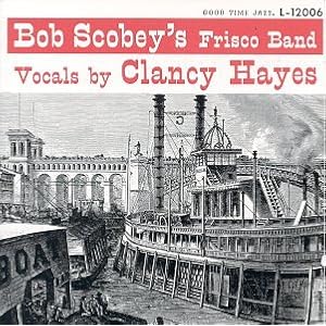 Bob Scobey and His Frisco Band With Clancy Hayes by Bob Scobey and Clancy Hayes (Audio CD - 1993)