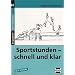 Sportstunden - schnell und klar. (Lernmaterialien) (Bergedorfer Unterrichtsideen)