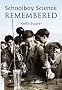 Schoolboy Science Remembered