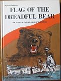FLag of the dreadful bear;: The story of the Republic of California (Sagas of California)