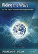 Riding the Wave 2012: The Truth and Lies About 2012 and Global Transformation (Wave Series)