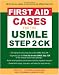 First Aid Cases for the USMLE Step 2 CK
