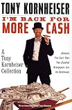 Im Back for More Cash: A Tony Kornheiser Collection (Because You Cant Take Two Hundred Newspapers into the Bathroom)