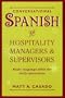 Conversational Spanish for Hospitality Managers and Supervisors: Basic Language Skills for Daily Operations