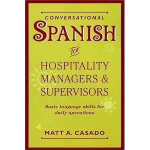 Conversational Spanish for Hospitality Managers and Supervisors: Basic Language Skills for Daily Operations