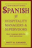 Conversational Spanish for Hospitality Managers and Supervisors: Basic Language Skills for Daily Operations