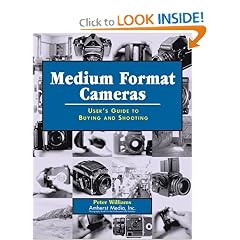 Medium Format Cameras: User's Guide to Buying and Shooting