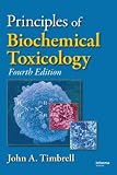 Principles of Biochemical Toxicology, Fourth Edition
