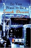 So You Want to Be a Truck Driver
