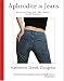 Aphrodite in Jeans: Adventure Tales About Men, Midlife And Motherhood