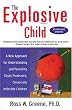The Explosive Child: A New Approach for Understanding and Parenting Easily Frustrated, Chronically Inflexible Children