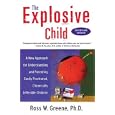 The Explosive Child: A New Approach for Understanding and Parenting Easily Frustrated Chronically Inflexible Children