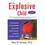 The Explosive Child: A New Approach for Understanding and Parenting Easily Frustrated, Chronically Inflexible Children (Paperback)