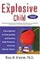 The Explosive Child: A New Approach for Understanding and Parenting Easily Frustrated, Chronically Inflexible Children
