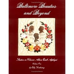 Baltimore Beauties and Beyond: v. 1: Studies in Classic Album Quilt Applique