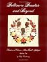 Baltimore Beauties and Beyond: Studies in Classic Album Quilt Applique, Vol. 1