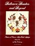 Baltimore Beauties and Beyond: Studies in Classic Album Quilt Applique, Vol. 1 Baltimore Beauties and Beyond: Studies in Classic Album Quilt Applique, Vol. 1