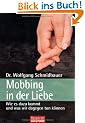 Mobbing in der Liebe: Wie es dazu kommt und  - was wir dagegen tun k�nnen