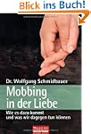 Mobbing in der Liebe: Wie es dazu kom...