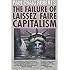 The Failure of Laissez Faire Capitalism