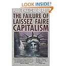 The Failure of Laissez Faire Capitalism