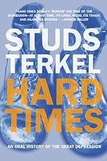Hard Times: An Oral History of the Great Depression