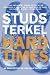 Hard Times: An Oral History of the Great Depression
